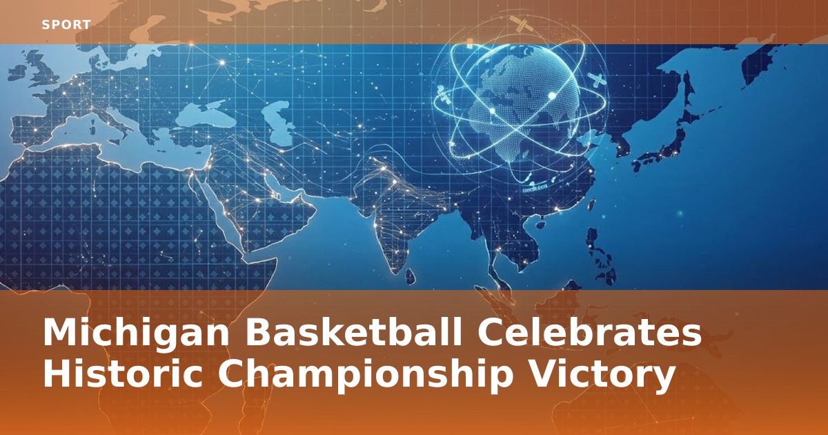 Michigan Basketball Celebrates Historic Championship Victory