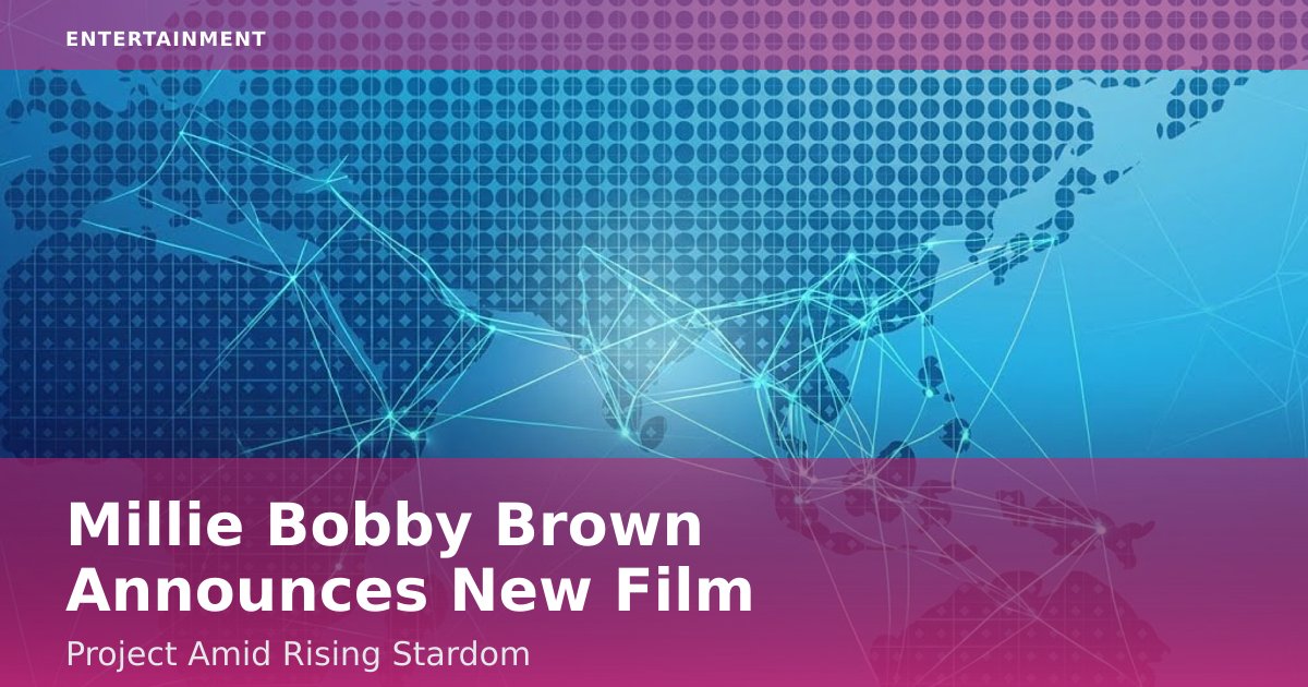 Millie Bobby Brown Announces New Film Project Amid Rising Stardom