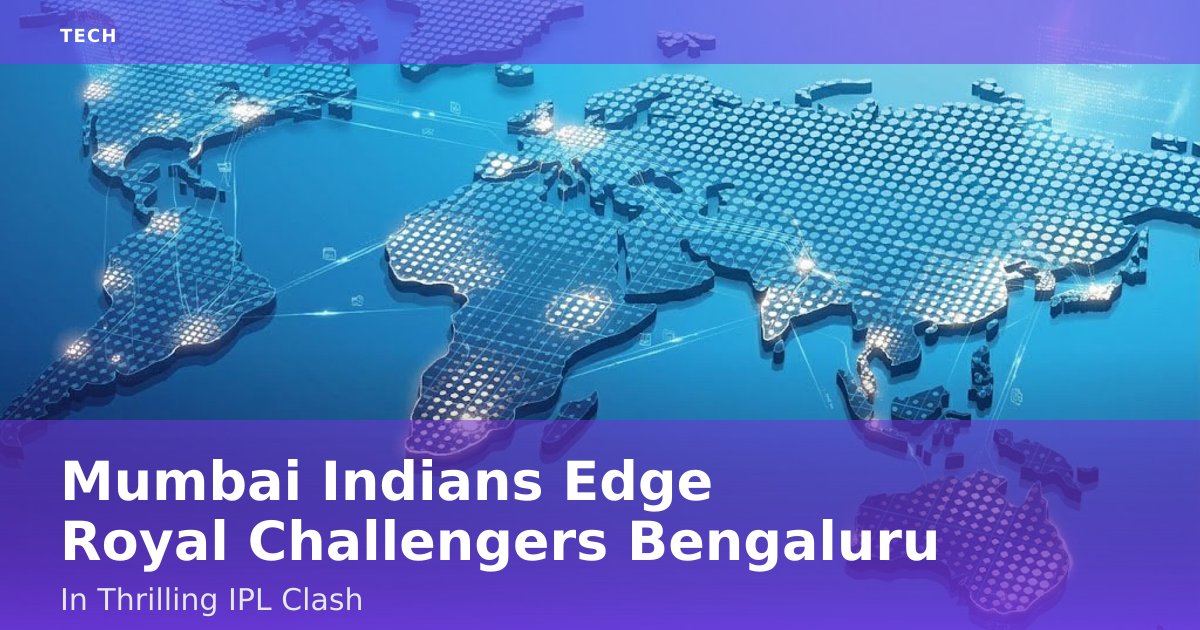 Mumbai Indians Edge Royal Challengers Bengaluru In Thrilling IPL Clash