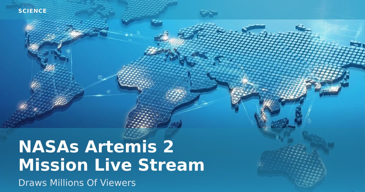 NASA's Artemis 2 Mission Live Stream Draws Millions Of Viewers