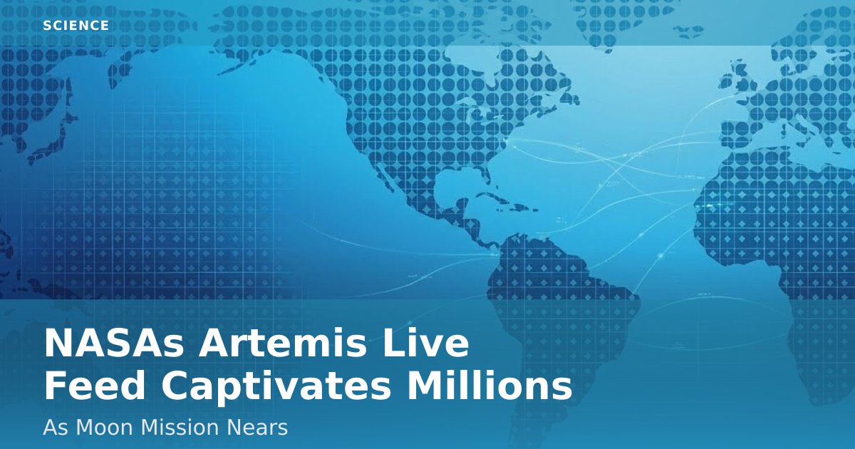 NASA's Artemis Live Feed Captivates Millions As Moon Mission Nears