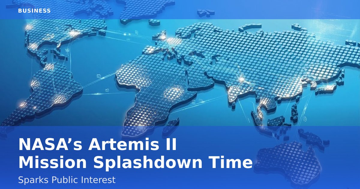 NASA’s Artemis II Mission Splashdown Time Sparks Public Interest