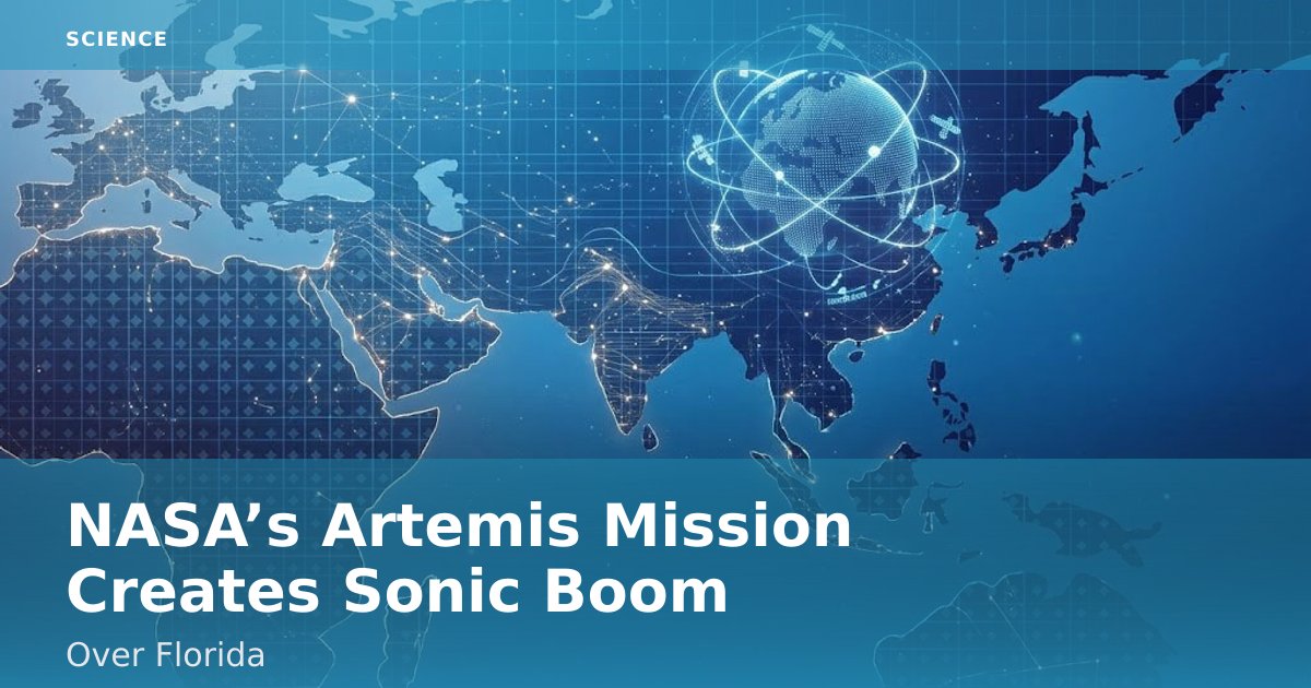 NASA’s Artemis Mission Creates Sonic Boom Over Florida