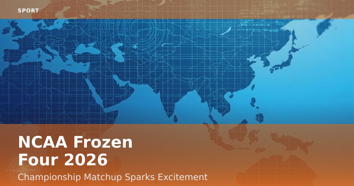 NCAA Frozen Four 2026: Championship Matchup Sparks Excitement