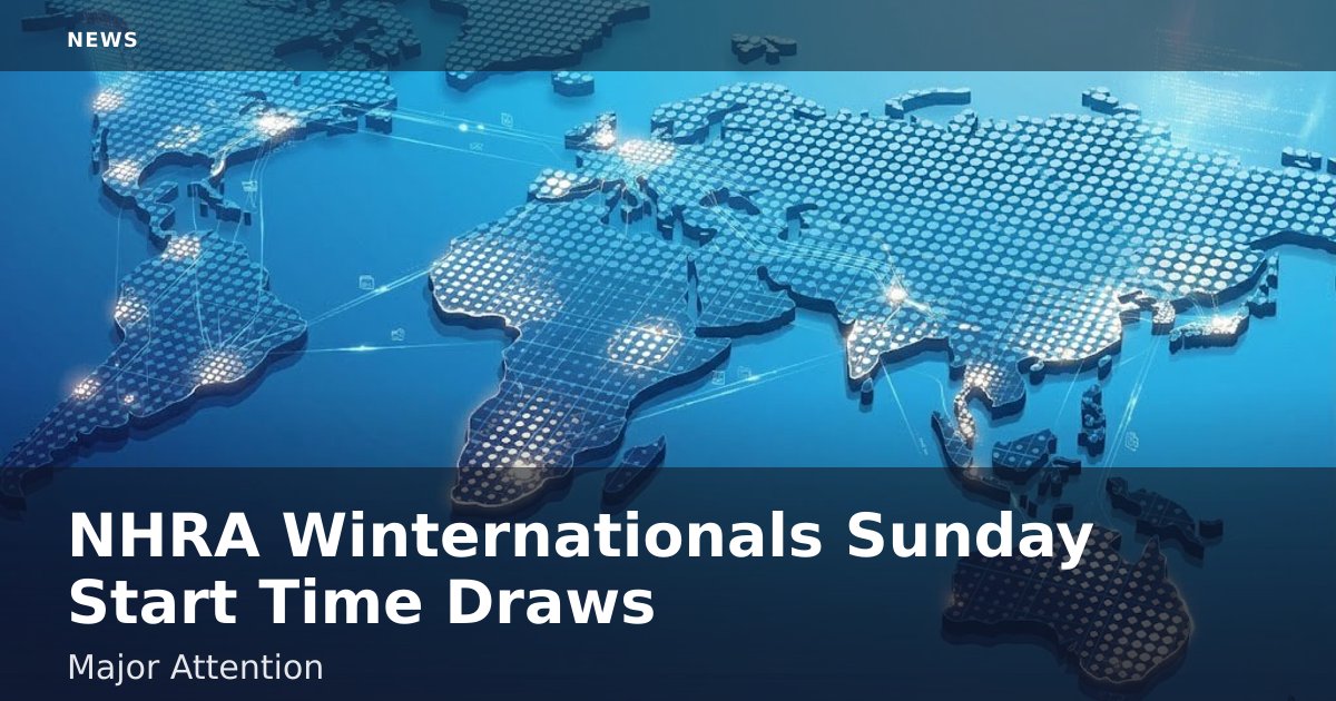 NHRA Winternationals Sunday Start Time Draws Major Attention