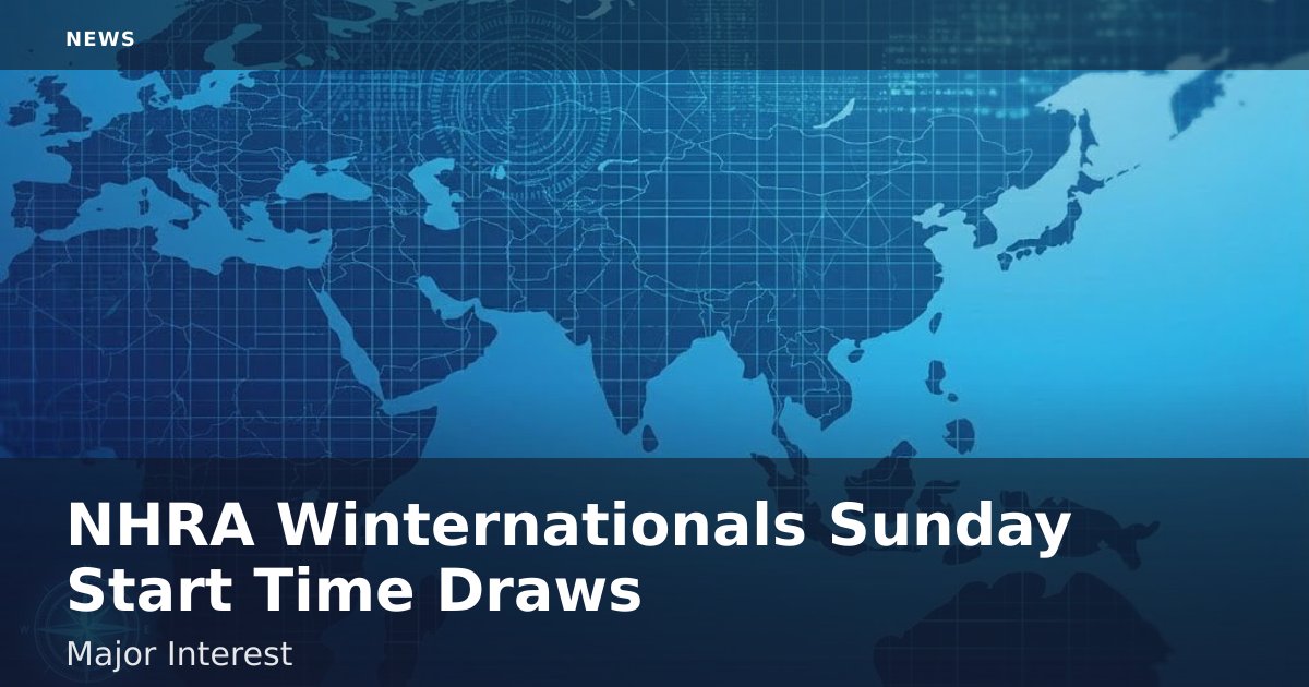 NHRA Winternationals Sunday Start Time Draws Major Interest