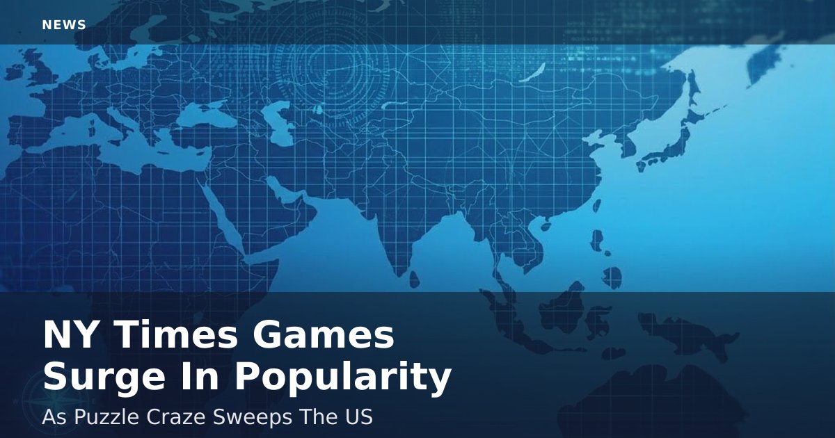 NY Times Games Surge In Popularity As Puzzle Craze Sweeps The US