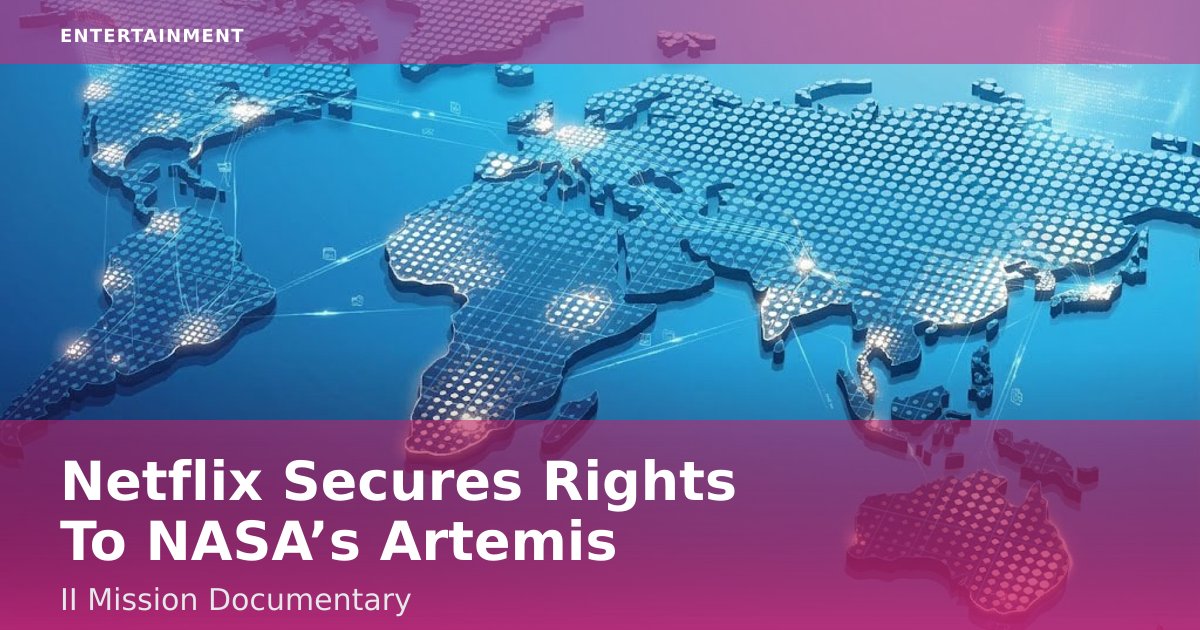 Netflix Secures Rights To NASA’s Artemis II Mission Documentary