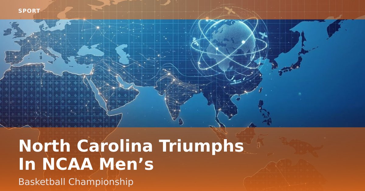 North Carolina Triumphs In NCAA Men’s Basketball Championship