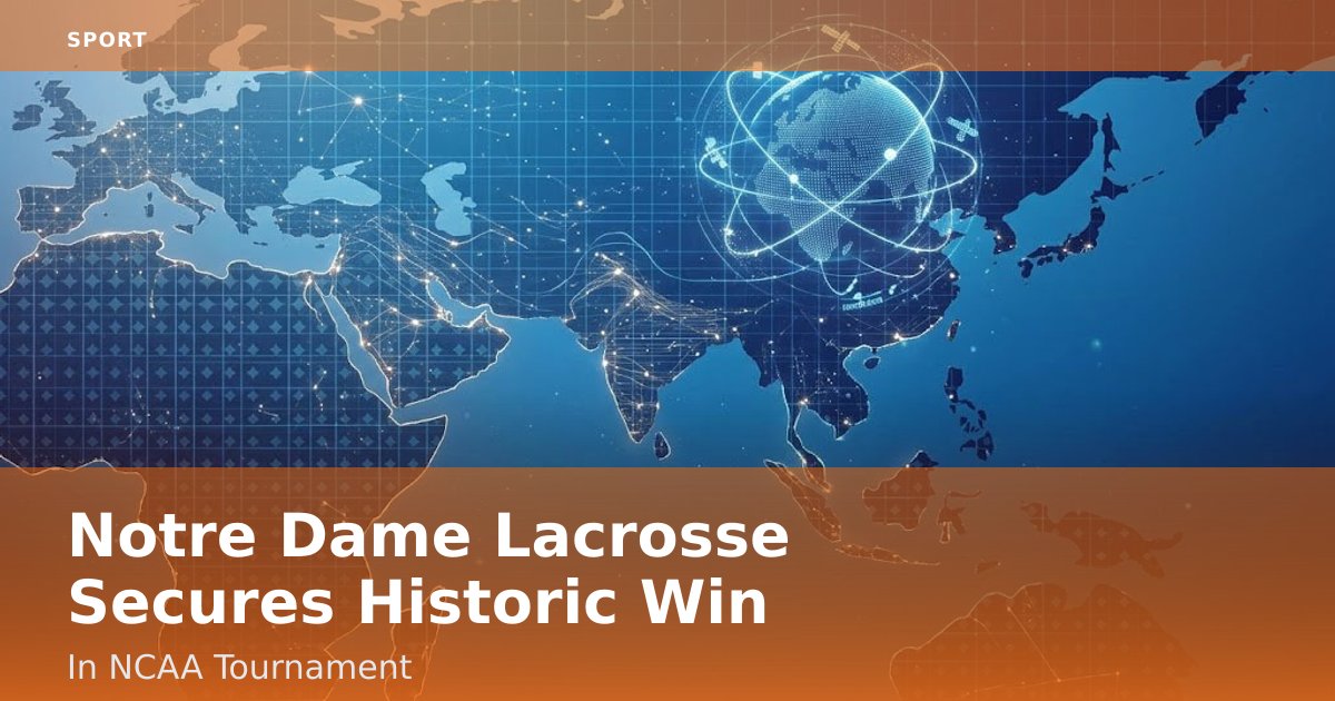 Notre Dame Lacrosse Secures Historic Win In NCAA Tournament