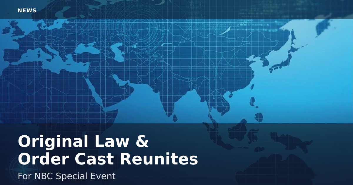 Original 'Law & Order' Cast Reunites For NBC Special Event
