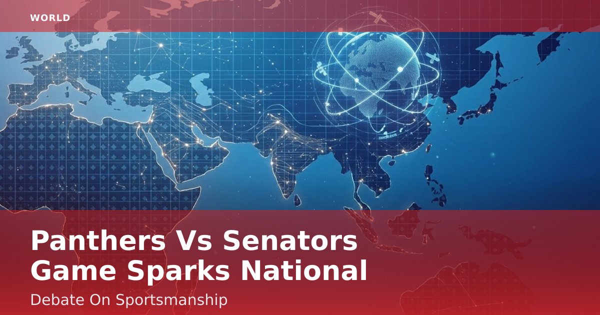 Panthers Vs Senators Game Sparks National Debate On Sportsmanship