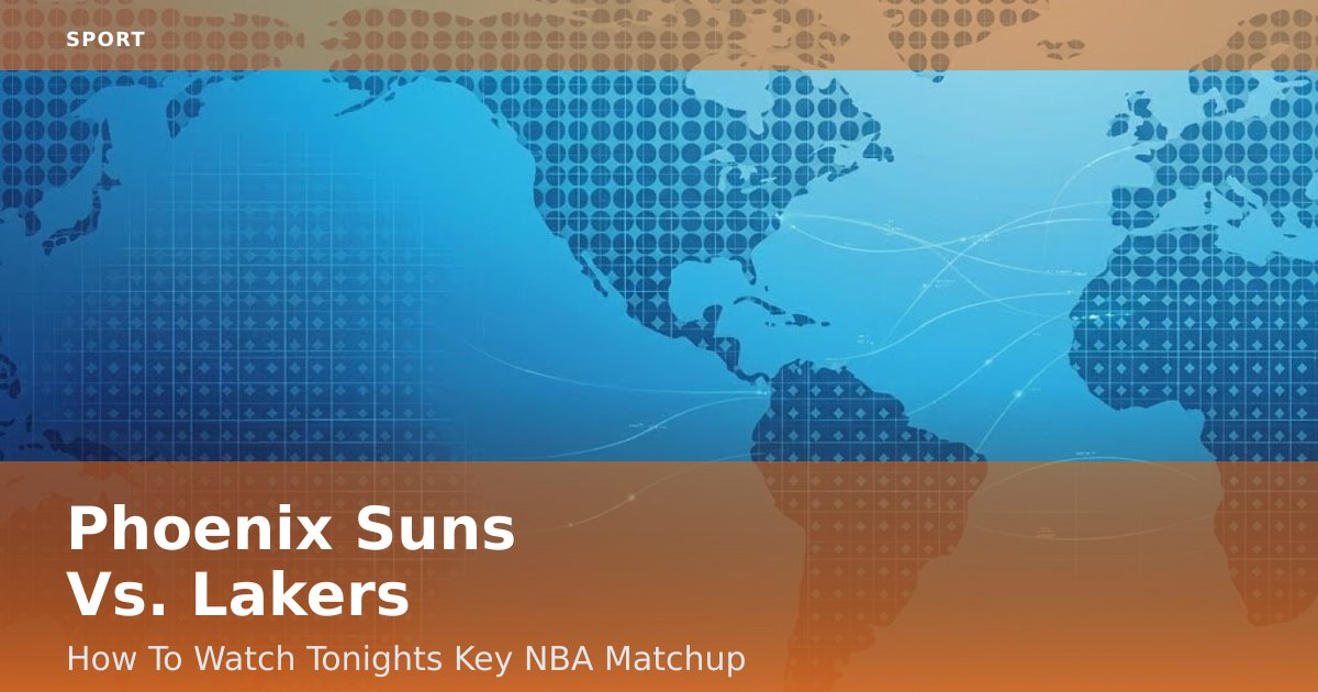 Phoenix Suns Vs. Lakers: How To Watch Tonight's Key NBA Matchup