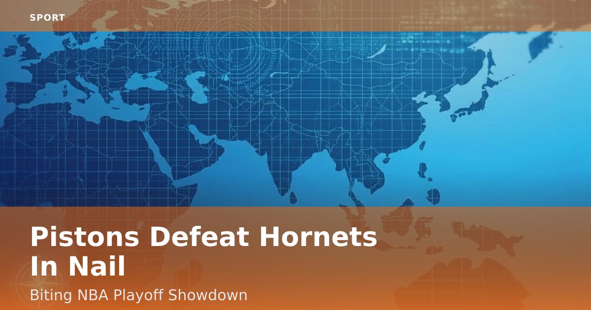 Pistons Defeat Hornets In Nail-Biting NBA Playoff Showdown