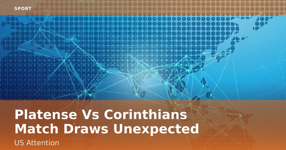 Platense Vs Corinthians Match Draws Unexpected US Attention