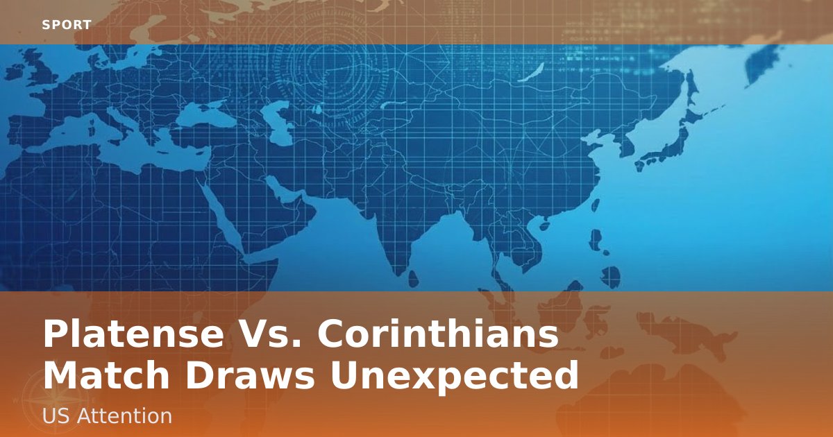 Platense Vs. Corinthians Match Draws Unexpected US Attention