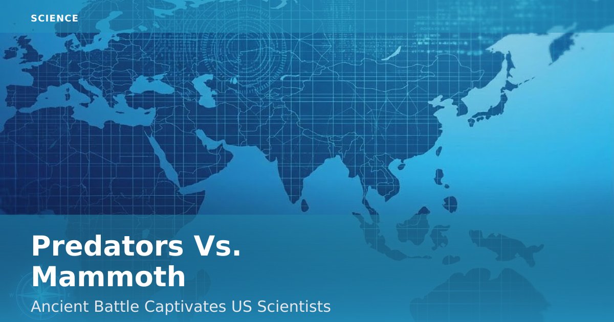 Predators Vs. Mammoth: Ancient Battle Captivates US Scientists