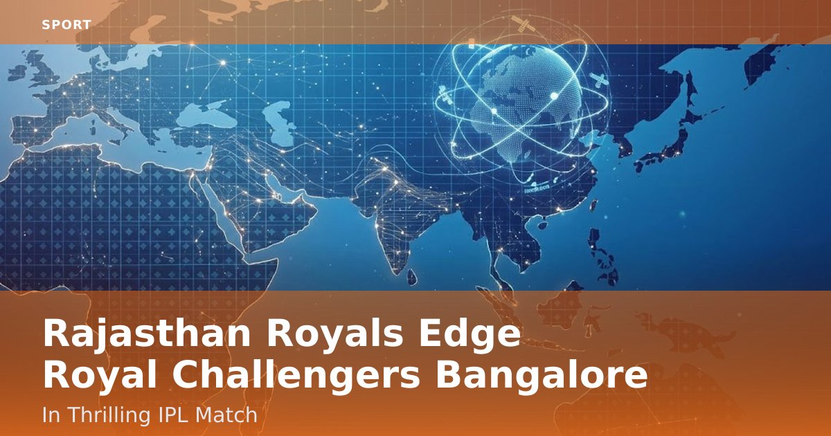 Rajasthan Royals Edge Royal Challengers Bangalore In Thrilling IPL Match