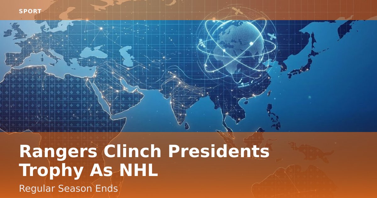 Rangers Clinch Presidents' Trophy As NHL Regular Season Ends