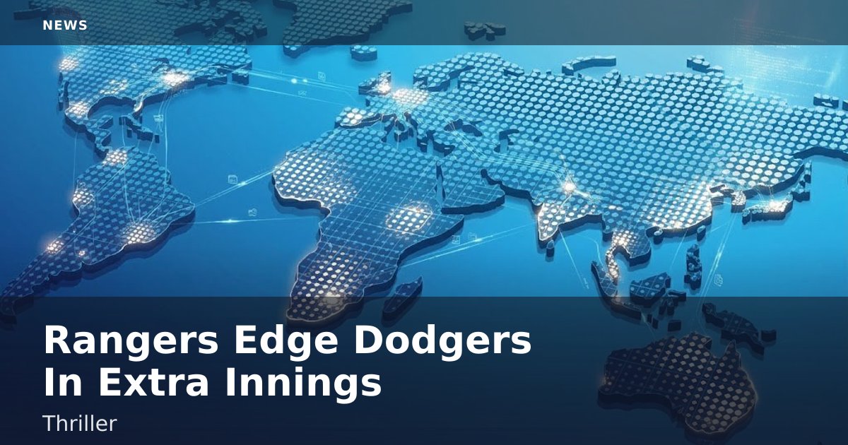 Rangers Edge Dodgers In Extra Innings Thriller