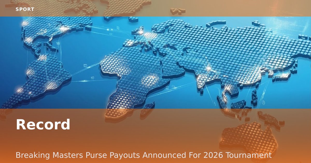 Record-Breaking Masters Purse Payouts Announced For 2026 Tournament