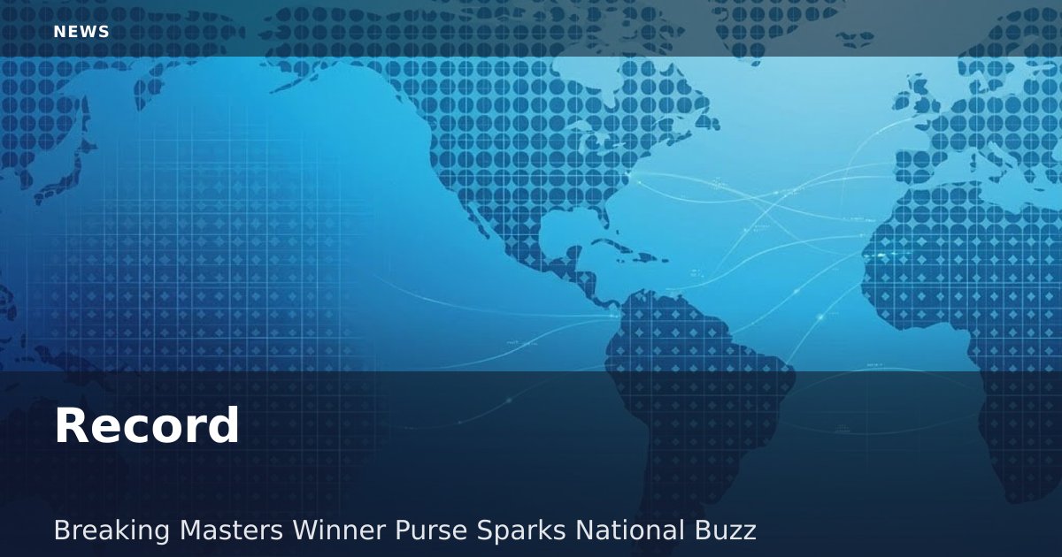 Record-Breaking Masters Winner Purse Sparks National Buzz