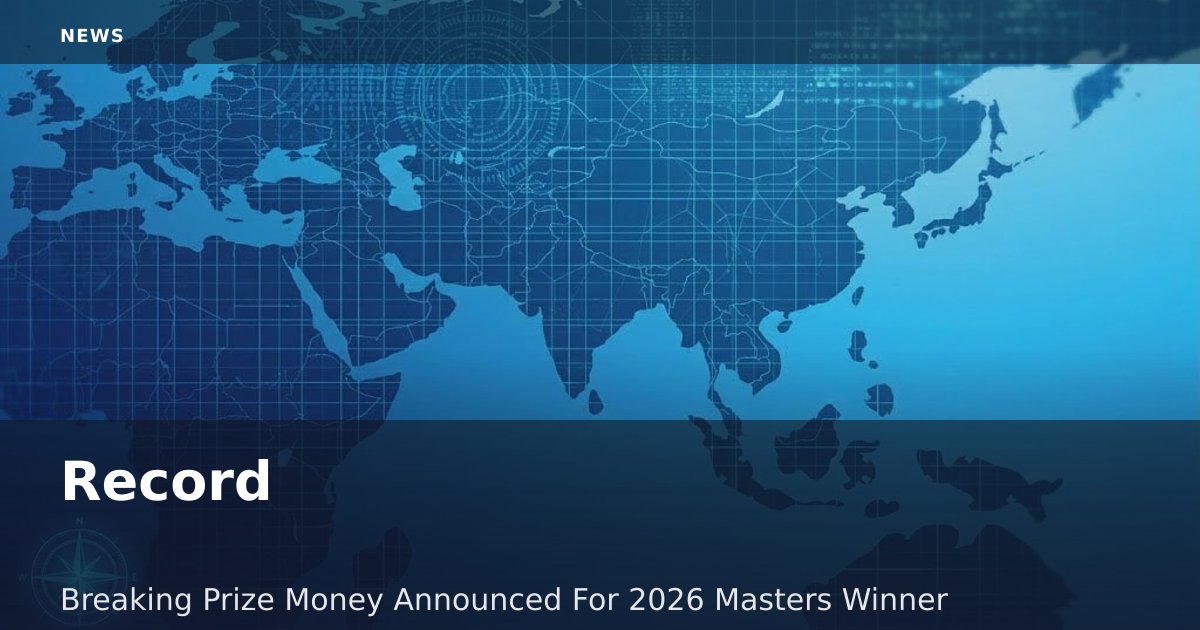 Record-Breaking Prize Money Announced For 2026 Masters Winner