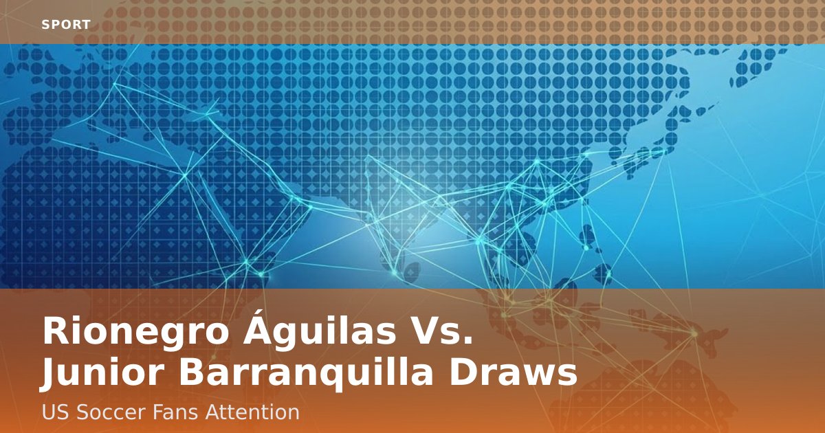 Rionegro Águilas Vs. Junior Barranquilla Draws US Soccer Fans' Attention