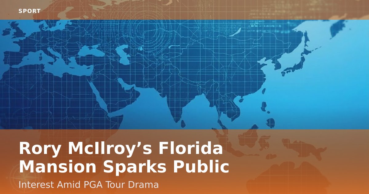 Rory McIlroy’s Florida Mansion Sparks Public Interest Amid PGA Tour Drama