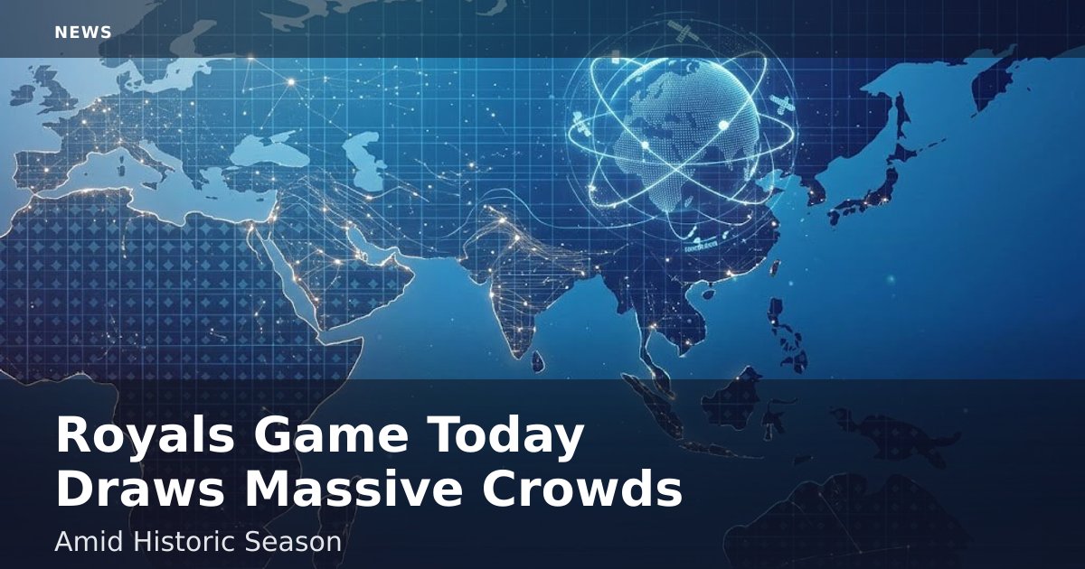 Royals Game Today Draws Massive Crowds Amid Historic Season