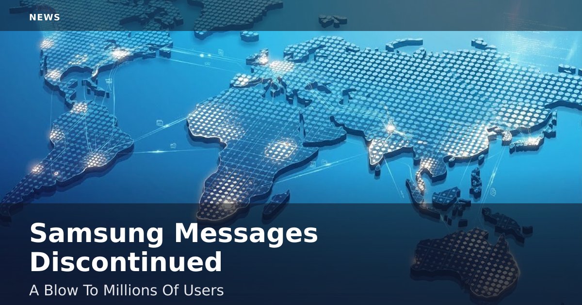 Samsung Messages Discontinued: A Blow To Millions Of Users