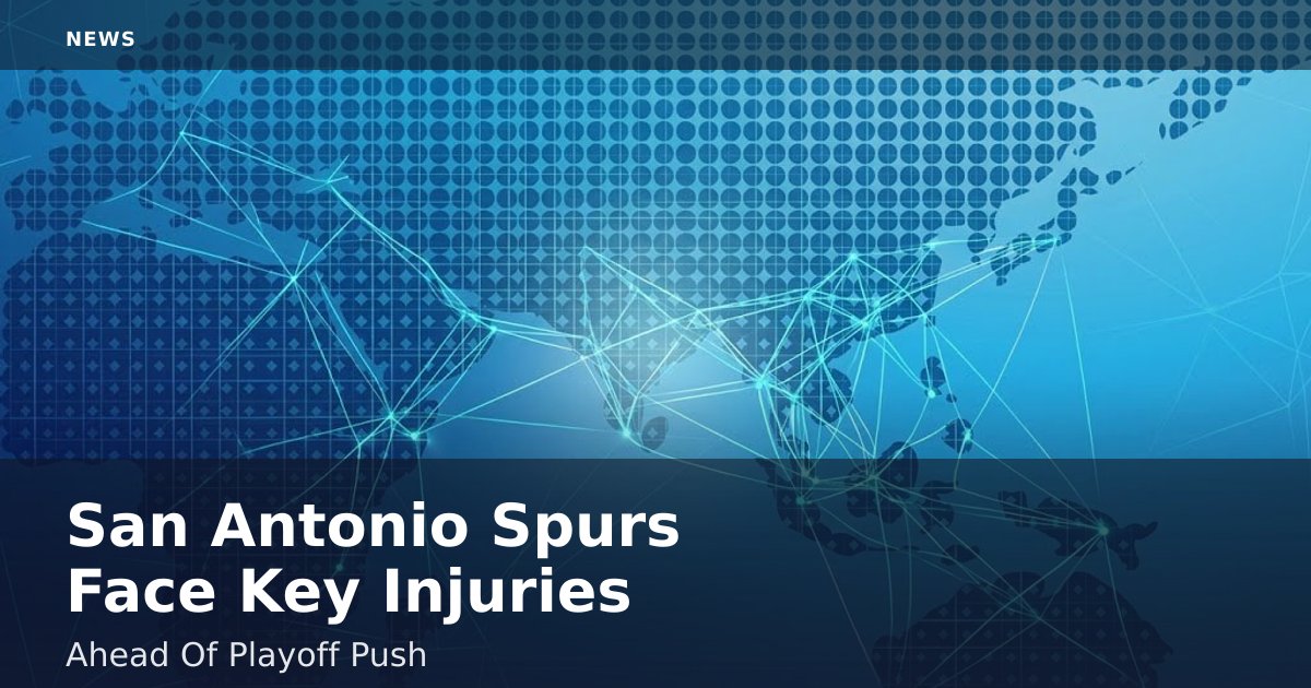 San Antonio Spurs Face Key Injuries Ahead Of Playoff Push