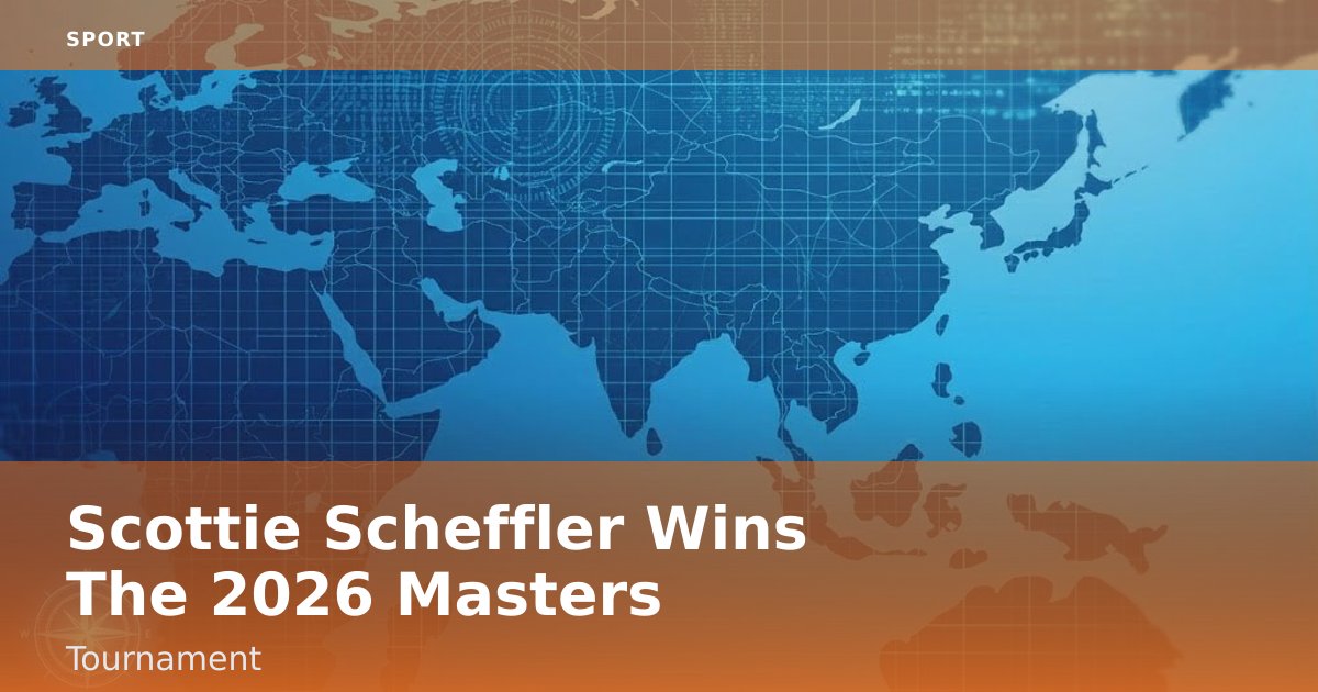Scottie Scheffler Wins The 2026 Masters Tournament