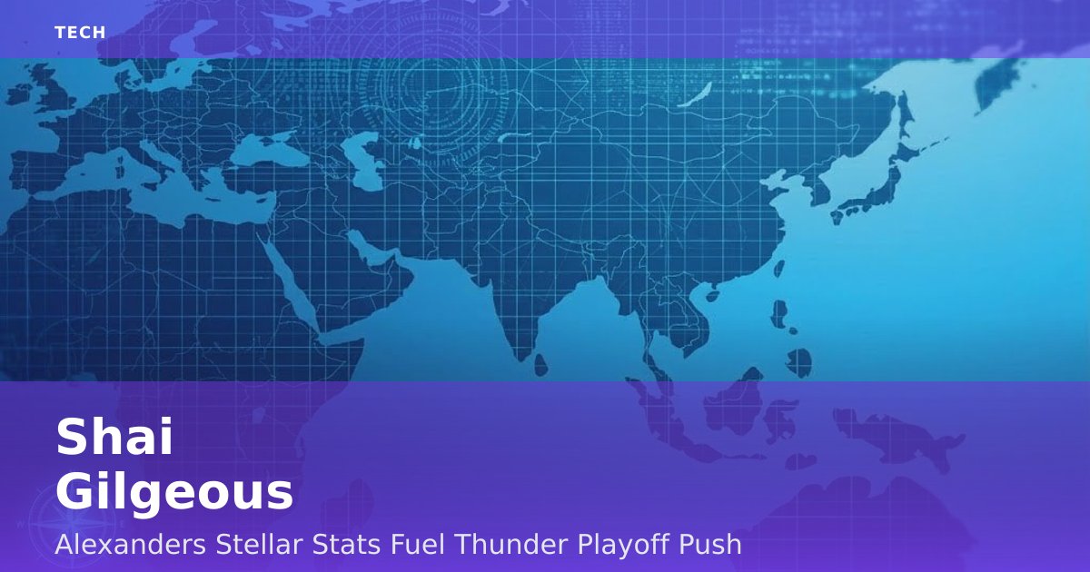 Shai Gilgeous-Alexander's Stellar Stats Fuel Thunder Playoff Push
