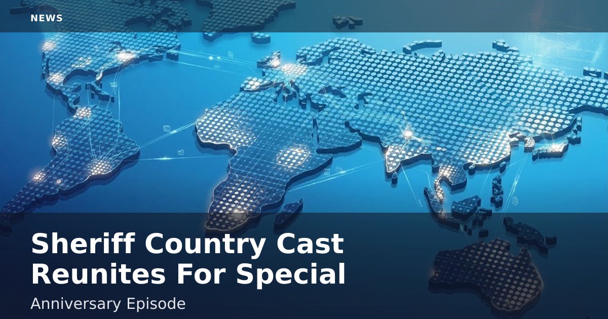 Sheriff Country Cast Reunites For Special Anniversary Episode