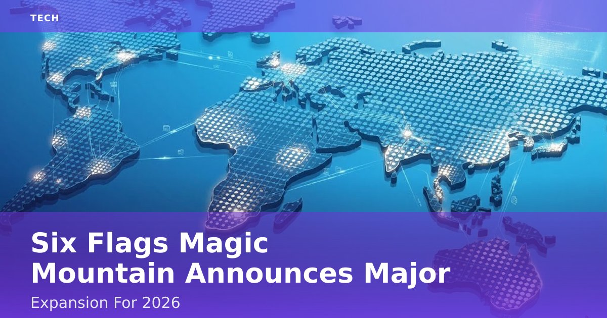 Six Flags Magic Mountain Announces Major Expansion For 2026