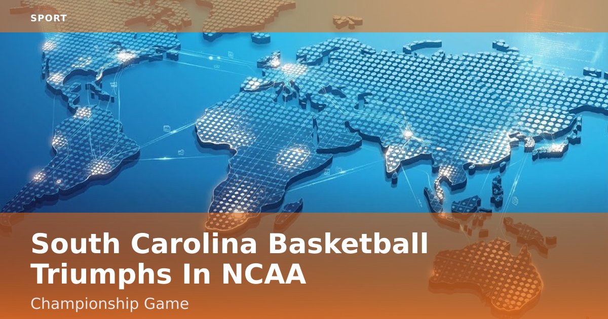 South Carolina Basketball Triumphs In NCAA Championship Game
