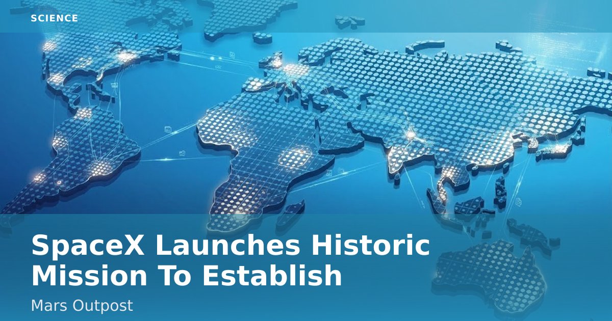 SpaceX Launches Historic Mission To Establish Mars Outpost