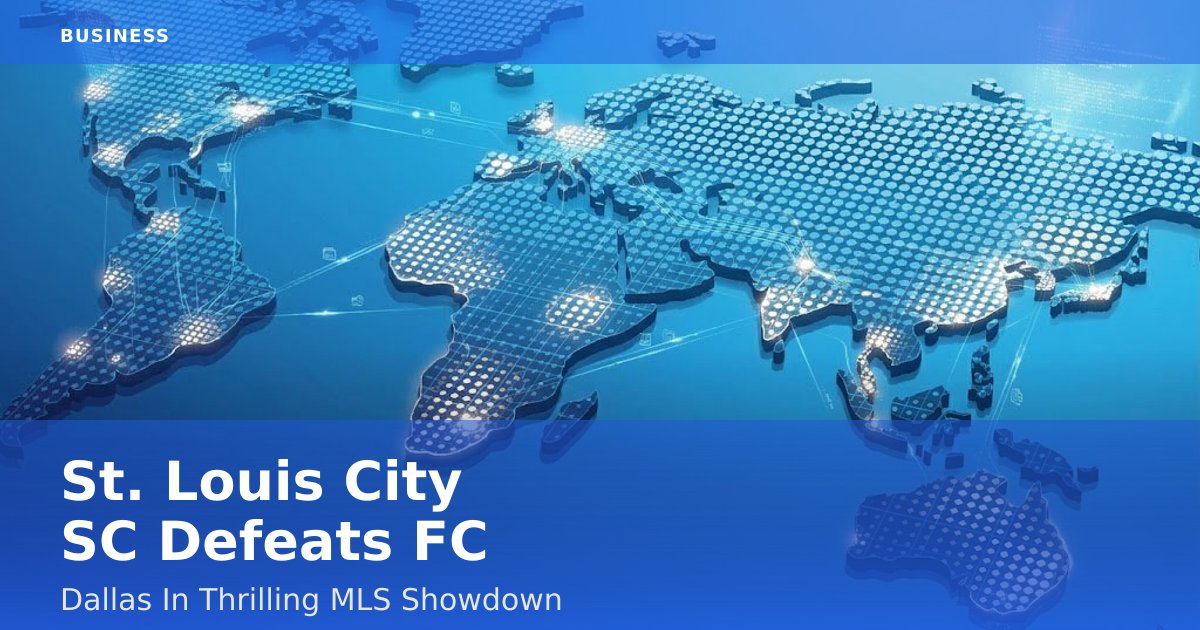 St. Louis City SC Defeats FC Dallas In Thrilling MLS Showdown