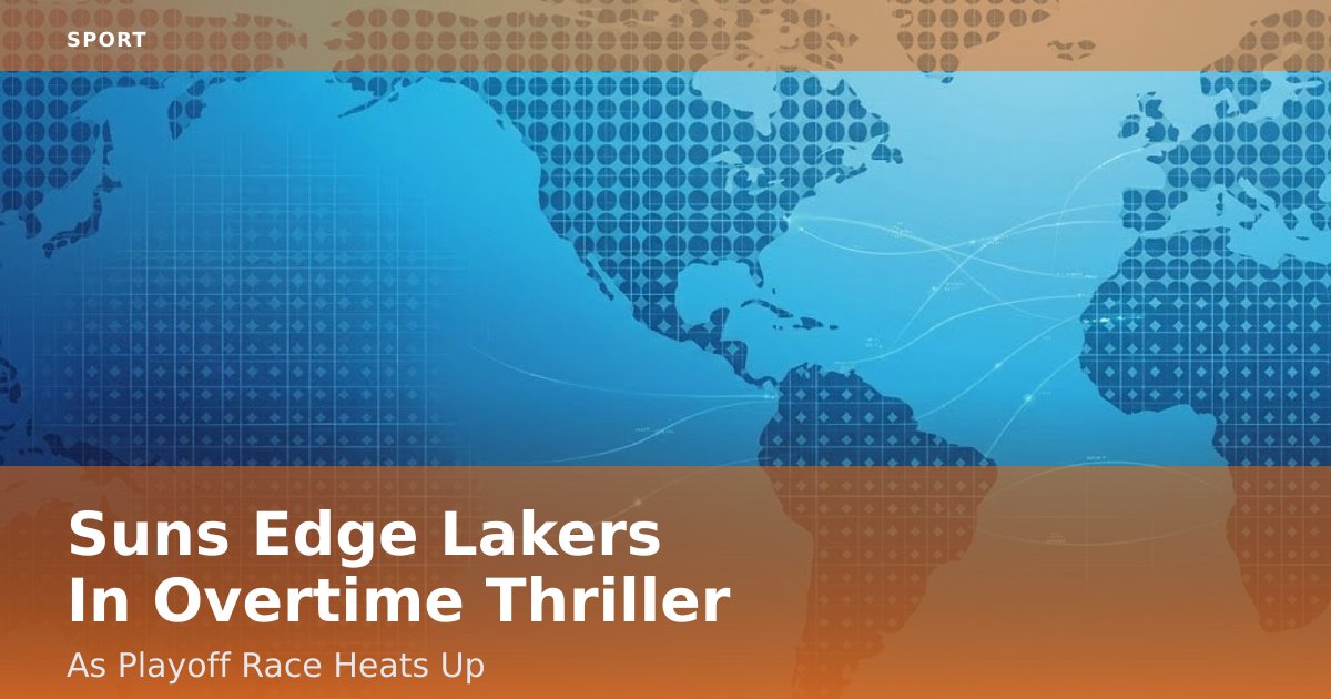 Suns Edge Lakers In Overtime Thriller As Playoff Race Heats Up