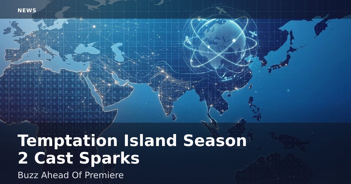 Temptation Island Season 2 Cast Sparks Buzz Ahead Of Premiere