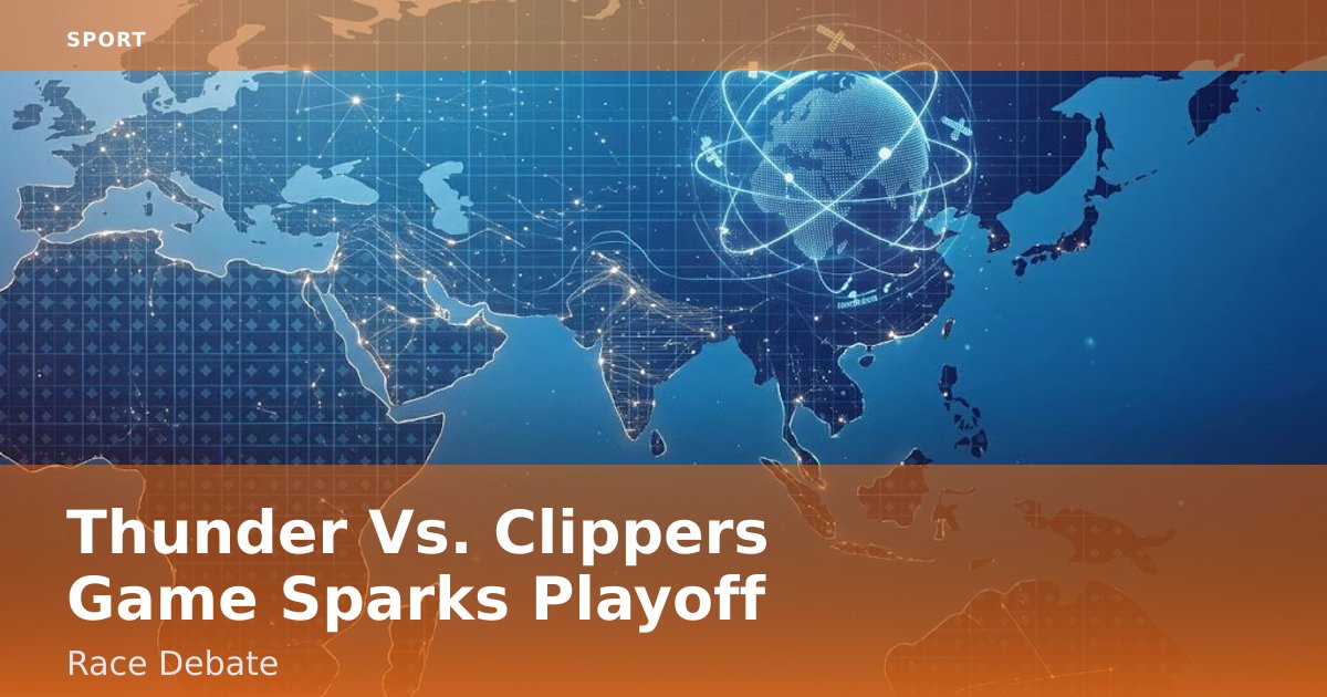 Thunder Vs. Clippers Game Sparks Playoff Race Debate