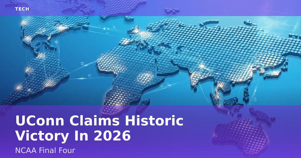 UConn Claims Historic Victory In 2026 NCAA Final Four