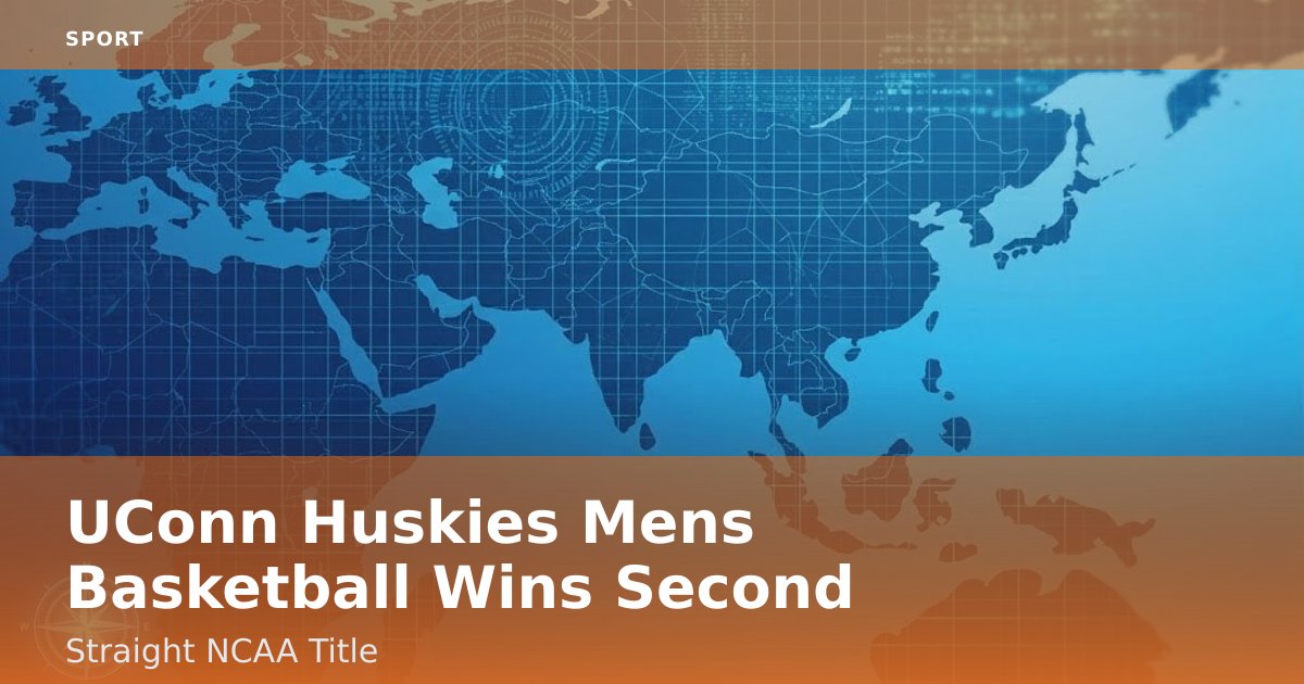UConn Huskies Men's Basketball Wins Second Straight NCAA Title