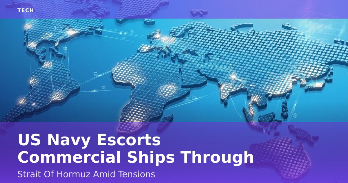 US Navy Escorts Commercial Ships Through Strait Of Hormuz Amid Tensions