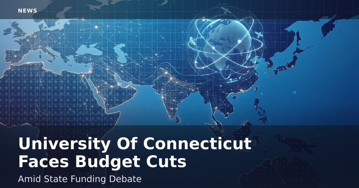 University Of Connecticut Faces Budget Cuts Amid State Funding Debate