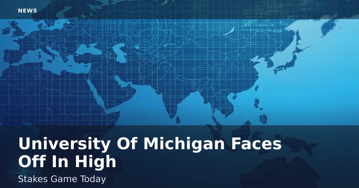 University Of Michigan Faces Off In High-Stakes Game Today