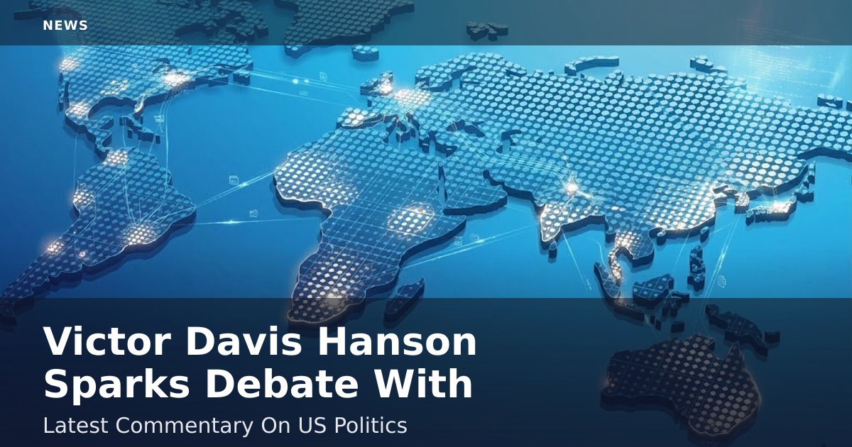Victor Davis Hanson Sparks Debate With Latest Commentary On US Politics
