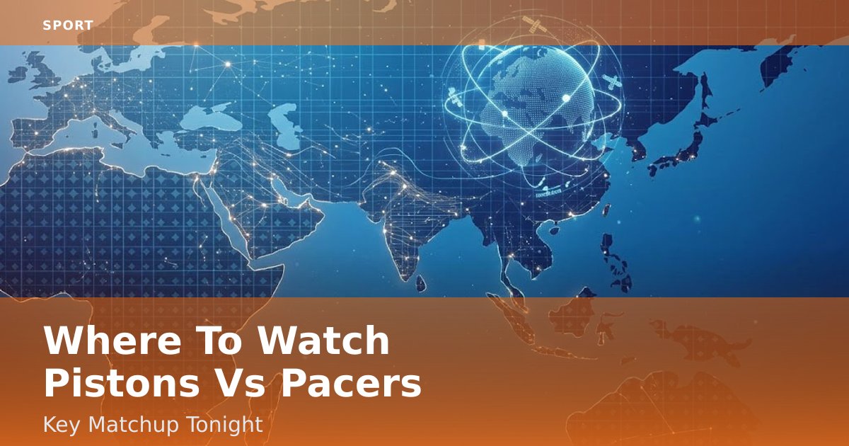 Where To Watch Pistons Vs Pacers: Key Matchup Tonight