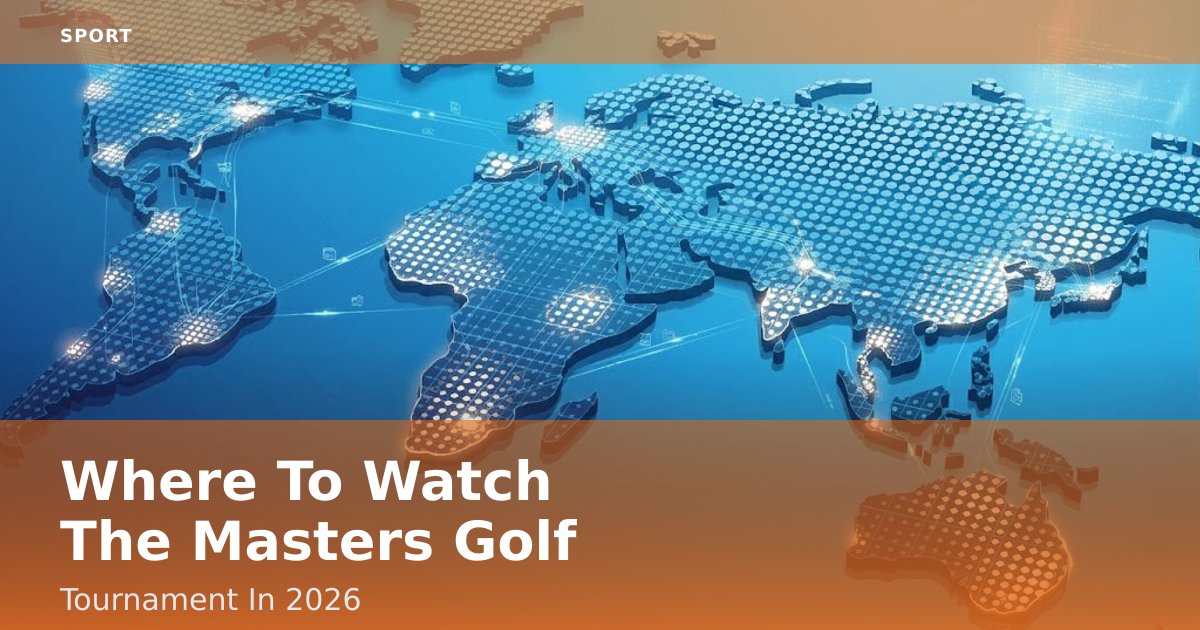 Where To Watch The Masters Golf Tournament In 2026